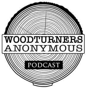 Woodturners Anonymous Podcast